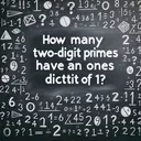 how many two-digit primes have a ones digit of 1????????????????????